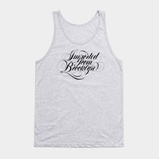 Imported from Brooklyn! Tank Top